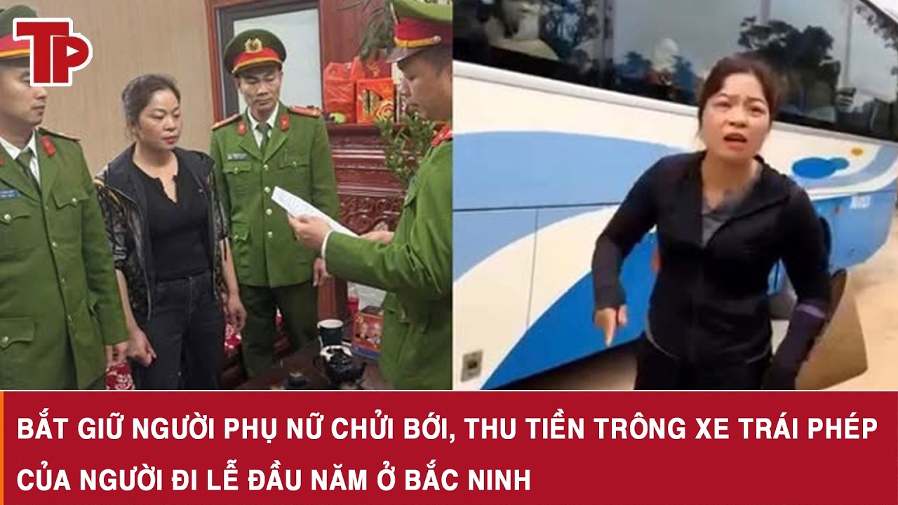 Bắt giữ người phụ nữ chửi bới, thu tiền trông xe trái phép của người đi lễ đầu năm ở Bắc Ninh