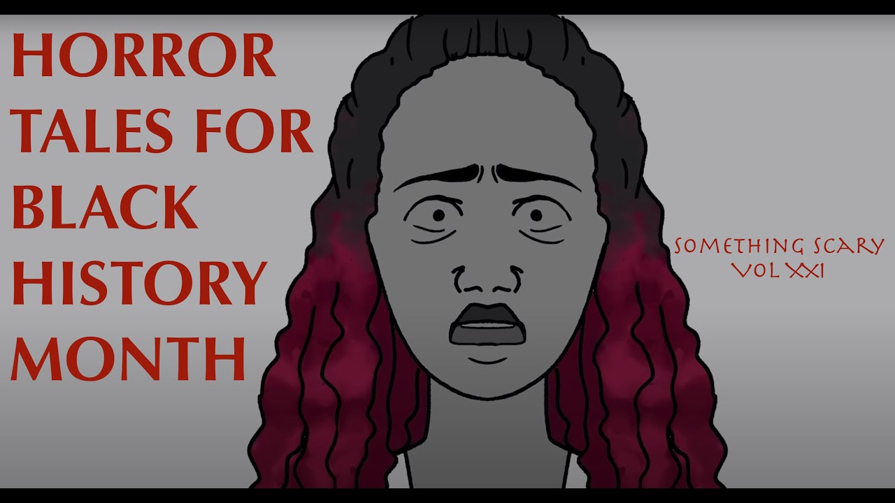 Horror Tales For Black History Month / Something Scary Story Time / Volume XXI / Snarled