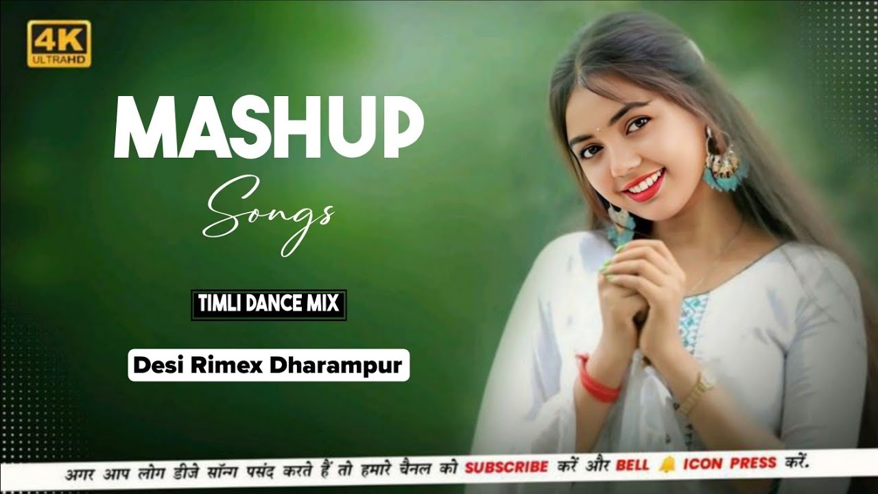 MIX MASHUP SONGS TIMLI DANCE MIX DESI RIMEX DHARAMPUR 