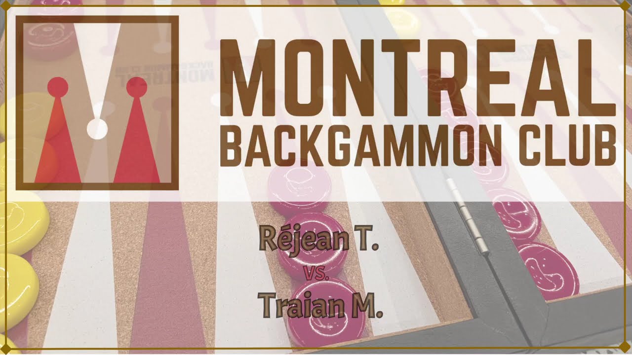 Montreal Backgammon Club - Backgammon night! 2026-01-23 Final - Réjean T vs. Traian M