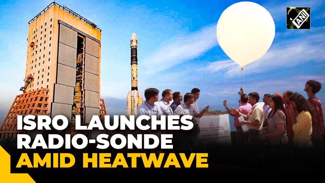 Special Radio-Sonde launched from Jammu ISRO Centre, third of its kind in the country