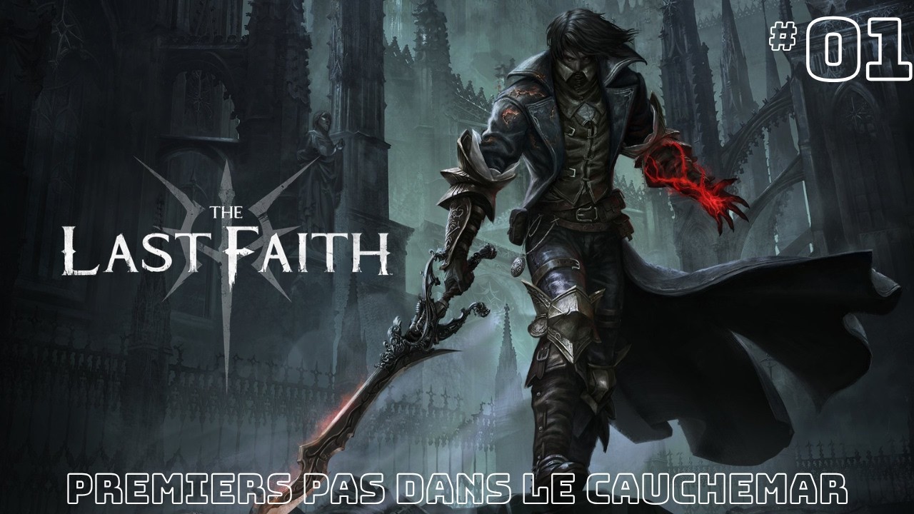 The Last Faith LET'S PLAY #1 PREMIERS PAS DANS LE CAUCHEMAR!!