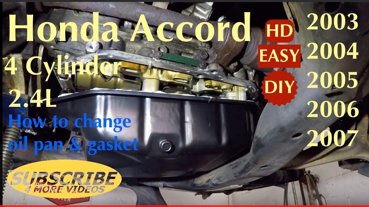 Honda Accord 2003-2007 How to replace oil pan & Gasket on 2.4L