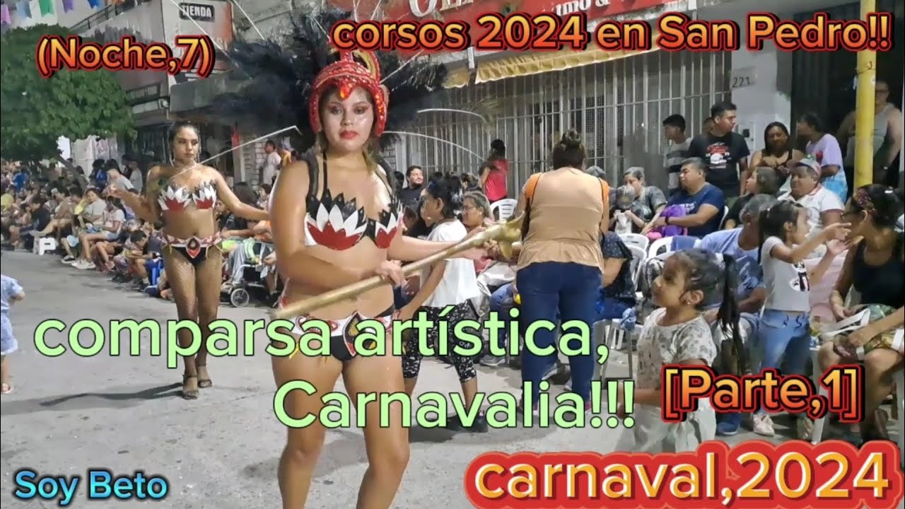 comparsa artística carnavalia,Parte,1(Noche,7) de corsos 2024 en San Pedro Jujuy Argentina!!!!