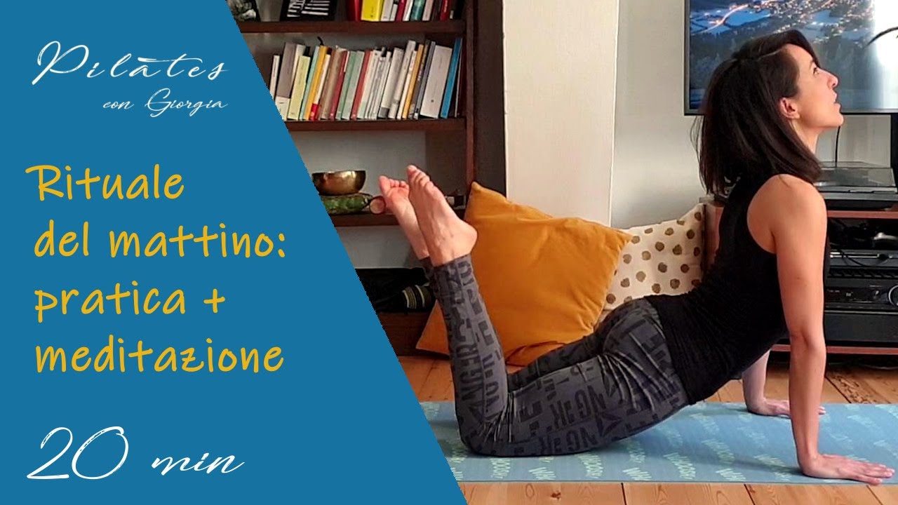 Pilates con Giorgia - Rituale del mattino - Pratica + Meditazione - 20 min