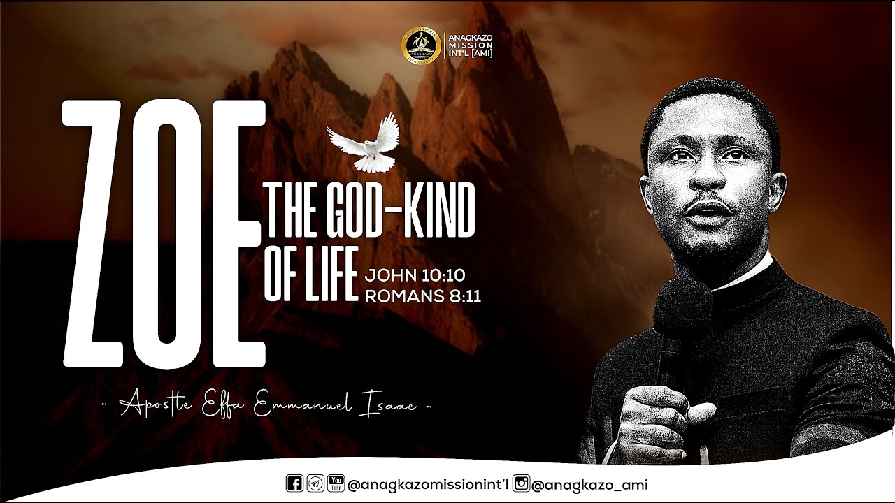 Zoe: The God-Kind of Life || Apostle Effa Emmanuel Isaac | 26:11:2024