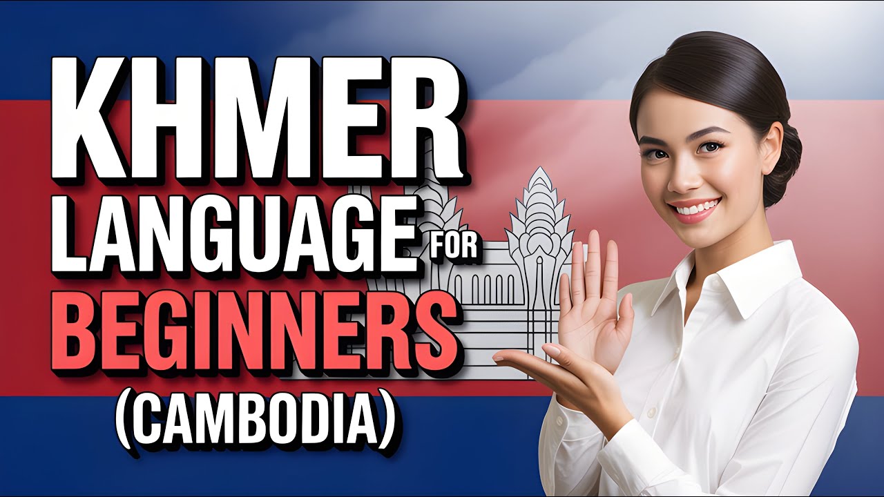 Speak Khmer Like a Local: Beginner's Guide