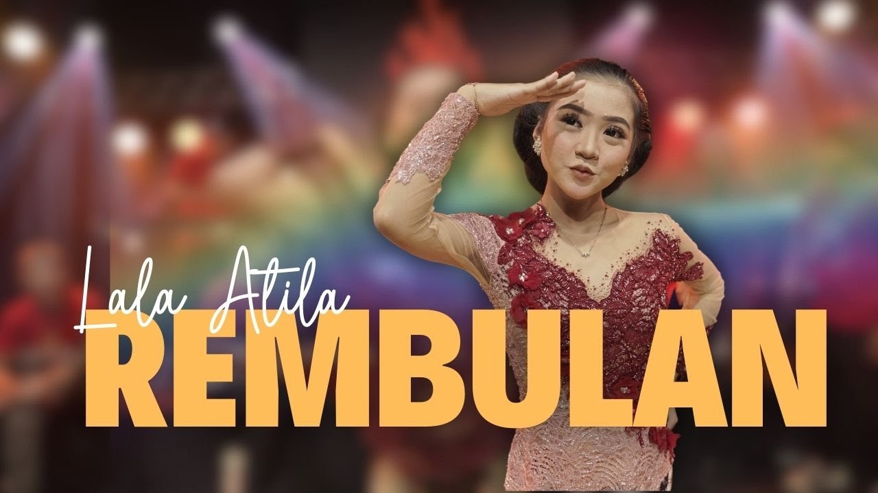 LALA ATILA - REMBULAN (OFFICIAL LIVE MUSIC VIDEO)