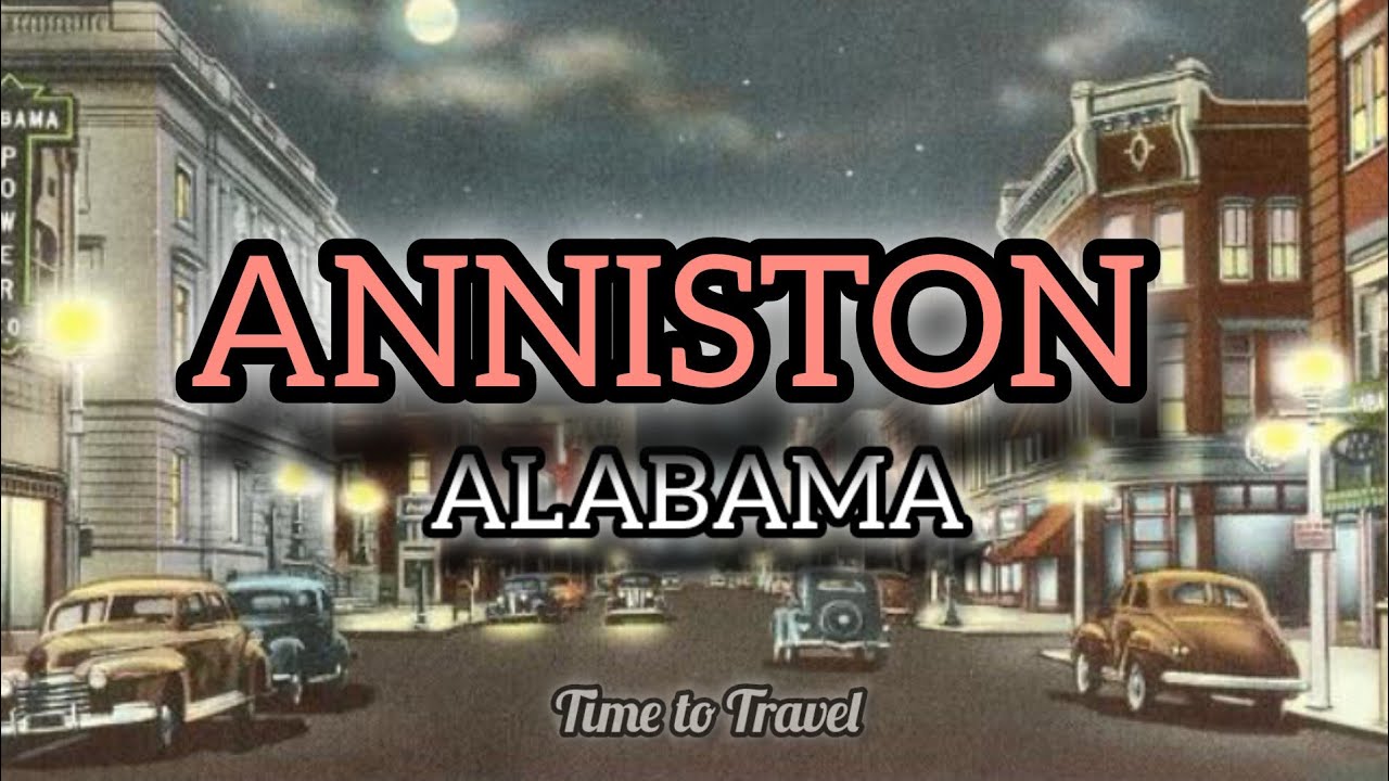 Explore Anniston Alabama | A Best City in Alabama | Anniston