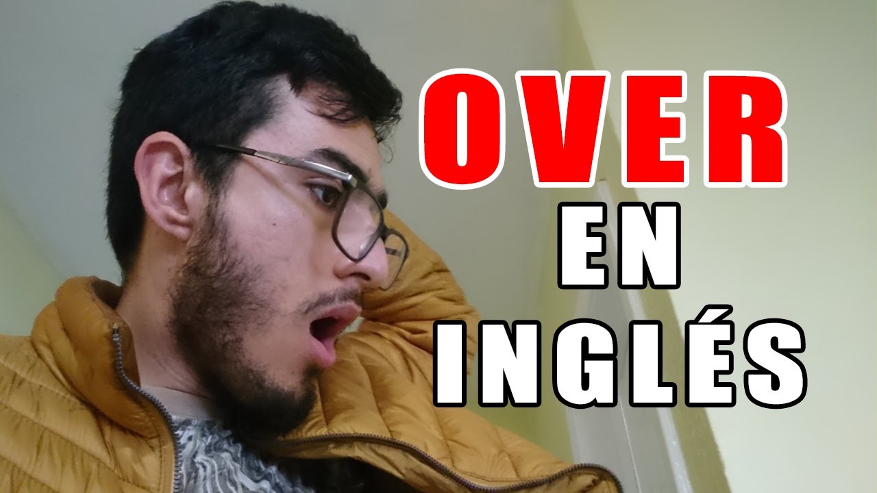 Los 10 Usos Mas Comunes con la palabra Over | Aprender Inglés con Alan