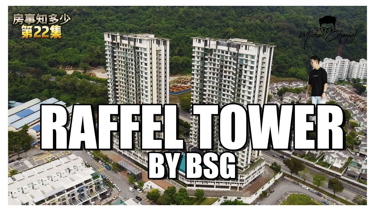 【房事知多少 #022】RAFFEL TOWER BY BSG | PROJECT REVIEW  |