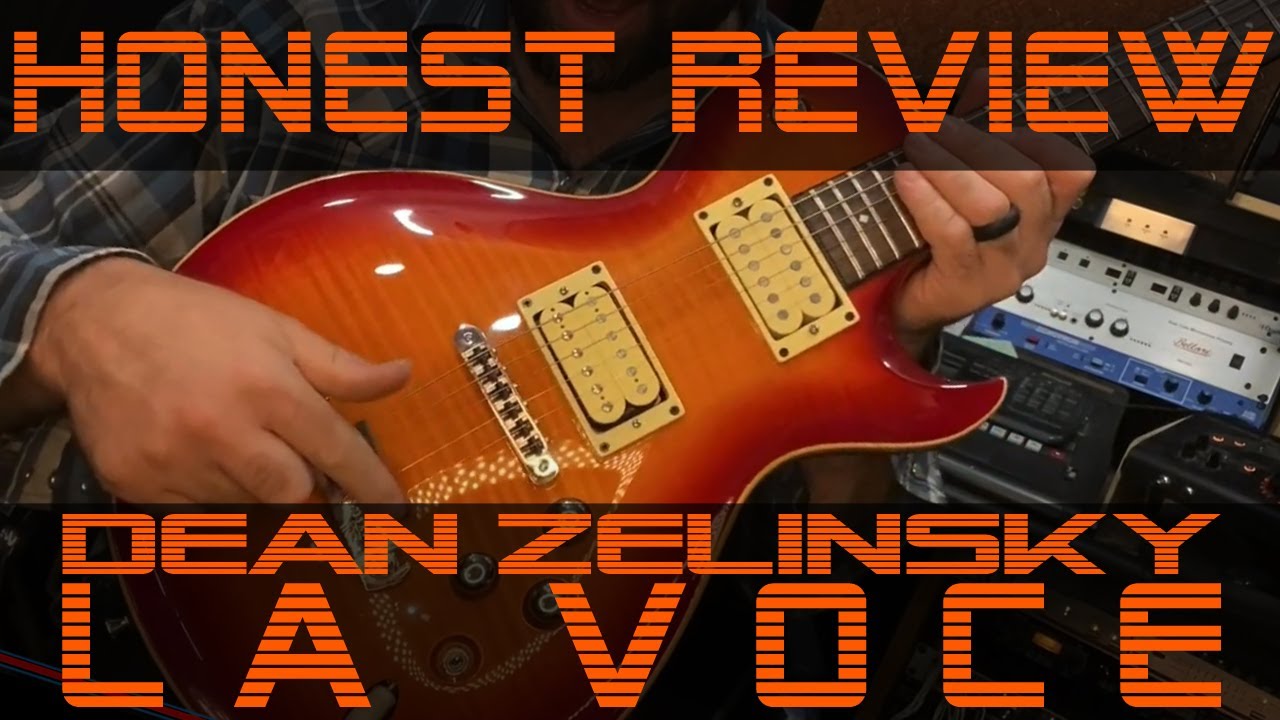 Dean Zelinksy - La Voce - First Look & Honest Review: Tone for Daaaaays