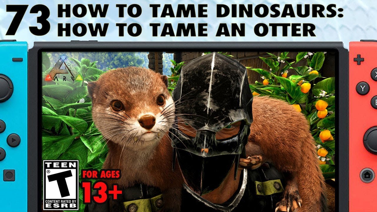 73: How to Tame Dinosaurs: How to Tame an Otter on Ark Switch - The Ark Switch Survival Guide