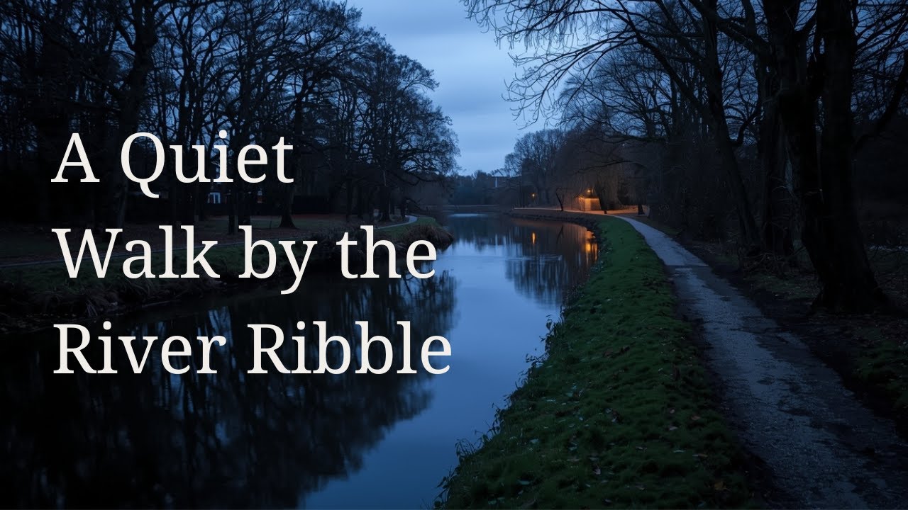 A Quiet Walk by the River Ribble (Bedtime Story) | Ribble Valley Bedtime Walks
