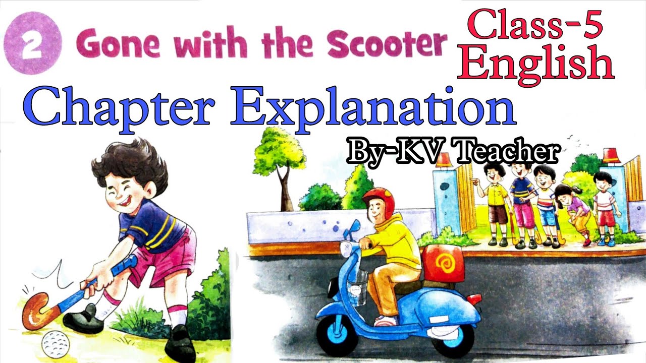 Gone with the Scooter / Class-5 English Chapter-2 /NCERT Santoor Lesson Explanation in हिंदी KV Tchr