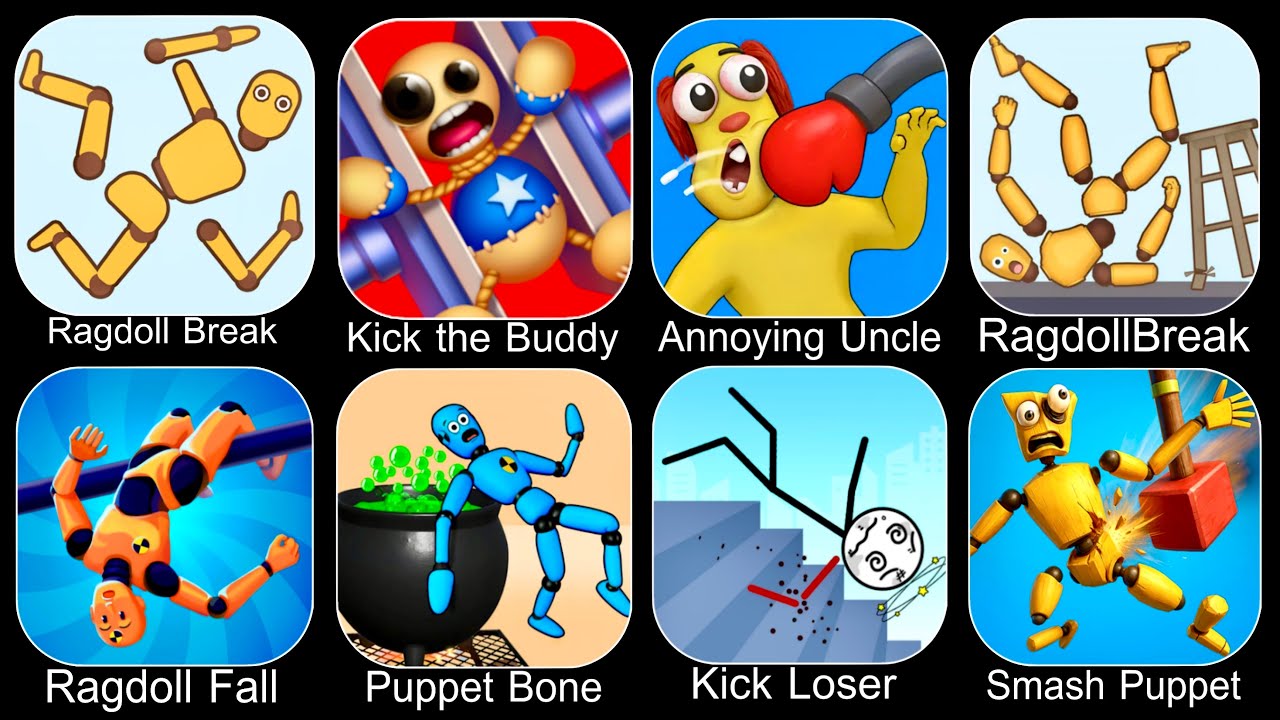 Ragdoll Game,Ragdoll Break,Ragdoll Dummy,Annoying Uncle Punch,Kick Loser,Smash Puppet,Kick the Buddy