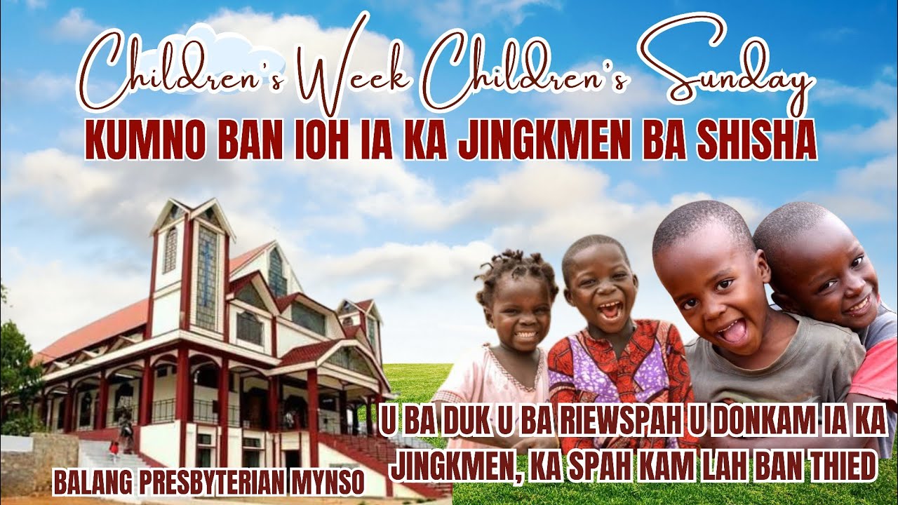 Ki khynnah bd ka JINGKMEN BA SHISHA | Children's Sunday Mynso Presbyterian Church