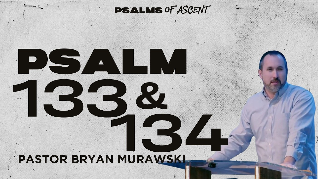 Psalms 133 & 134 