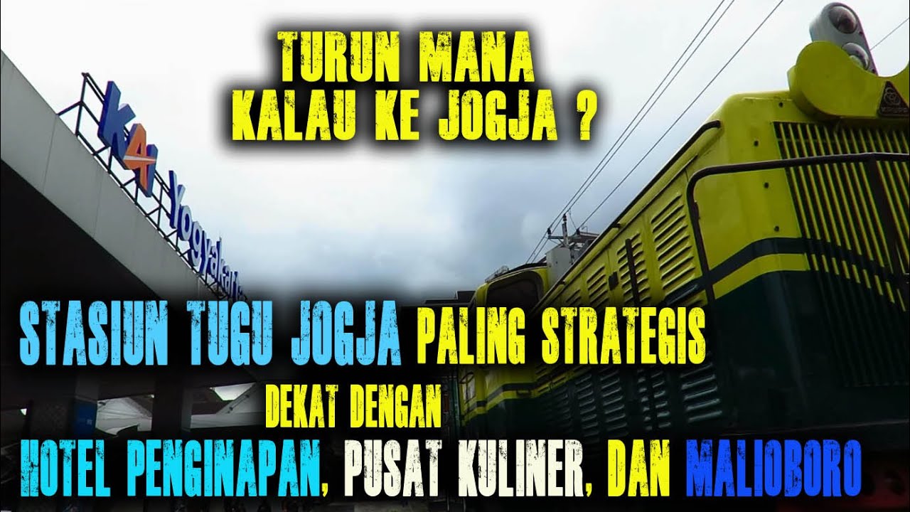 Ke Jogja Naik Kereta Turun Mana? Stasiun Tugu dekat Hotel Penginapan, Pusat Kuliner, dan Malioboro