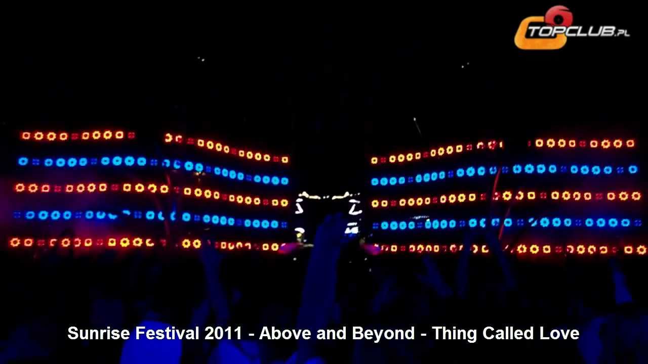 Sunrise Festival 2011 - Above and Beyond - Thing Called Love [HD] (www.TopClub.pl)
