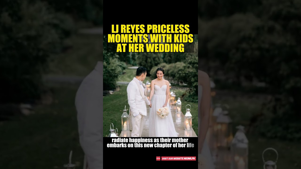 LJ REYES PRICELESS MOMENTS WITH KIDS AT HER WEDDING #ljreyes #aki #summer #wedding