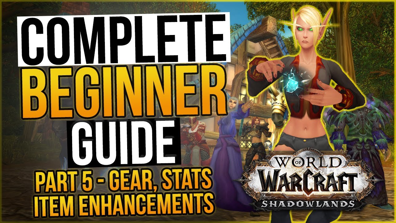 WoW Complete Beginner Guide 2023 - Part 5: Gear, Stats, Item Rarity, Item Enhancements! | LazyBeast