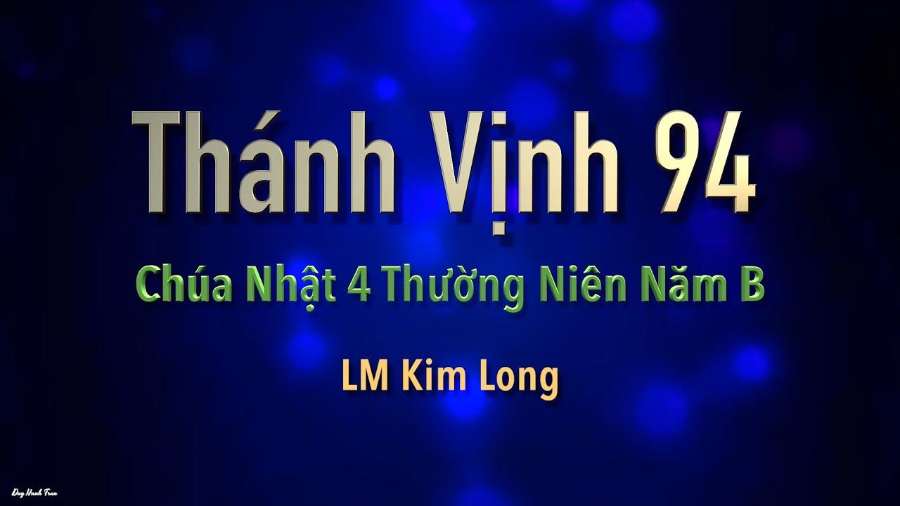 Chúa Nhật 4 Thường Niên Năm B - Thánh Vịnh 94 - Kim Long