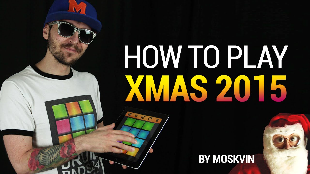 HOW TO PLAY XMAS 2015 BY MOSKVIN DRUM PADS 24