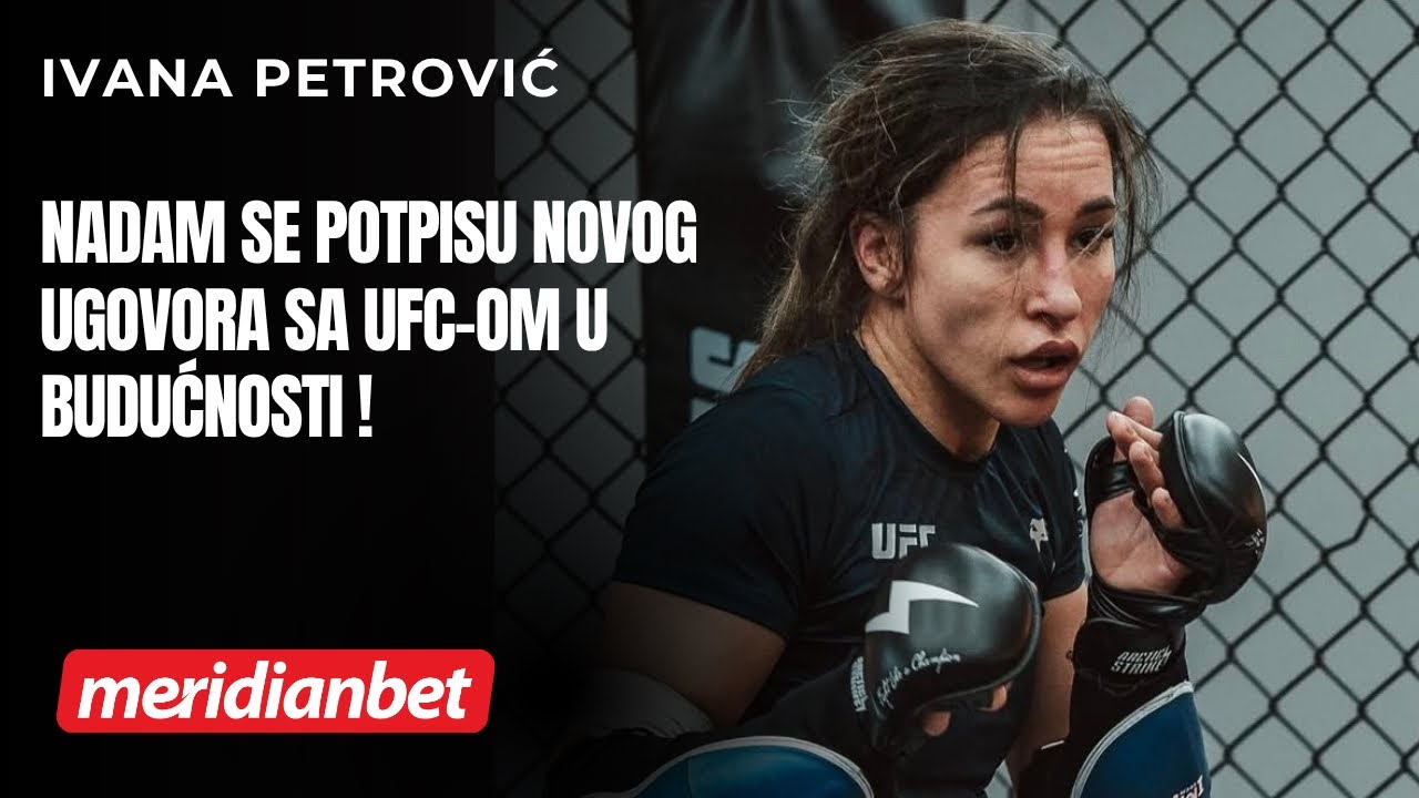 Ivana Petrović 🗣️ Nadam se potpisu novog ugovora sa UFC-om u budućnosti !