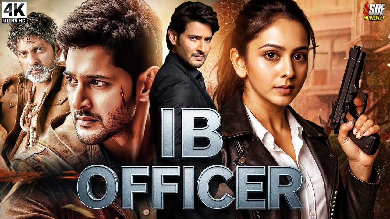 IB Officer - Mahesh Babu & Rakul Preet Singh Hindi Dubbed Action Movie | South Indian Movies