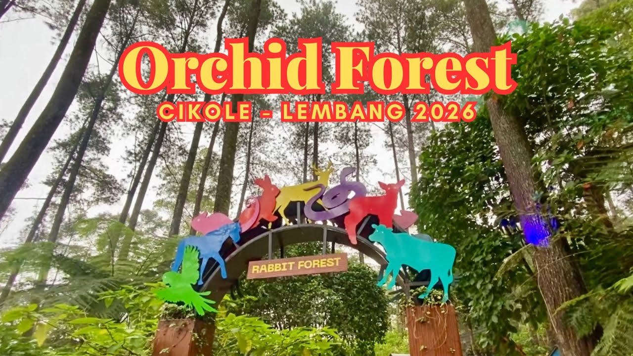 Orchid Forest Cikole Lembang Bandung 2026