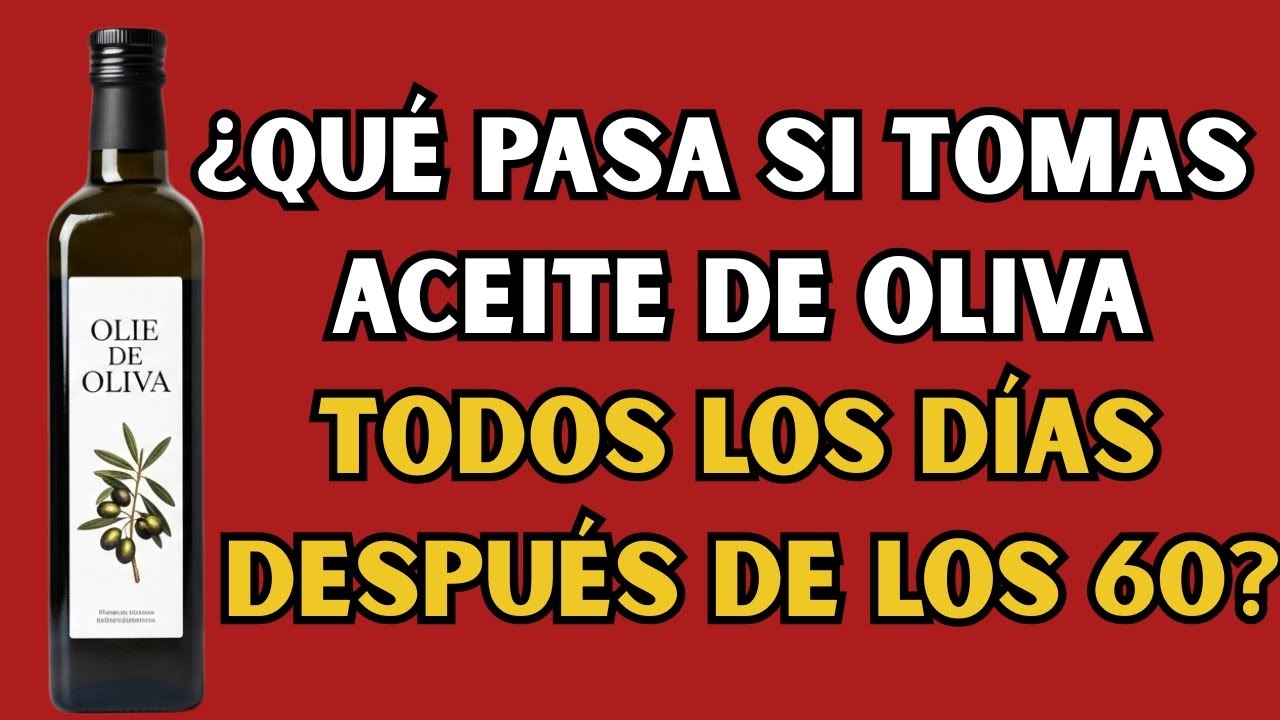 ¿Qué pasa si tomas aceite de oliva todos los días después de los 60?
