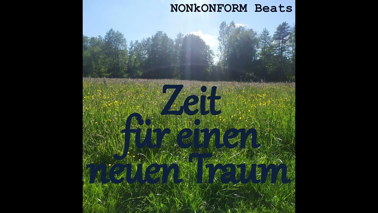 NONkONFORM Beats - Zeit für einen neuen Traum