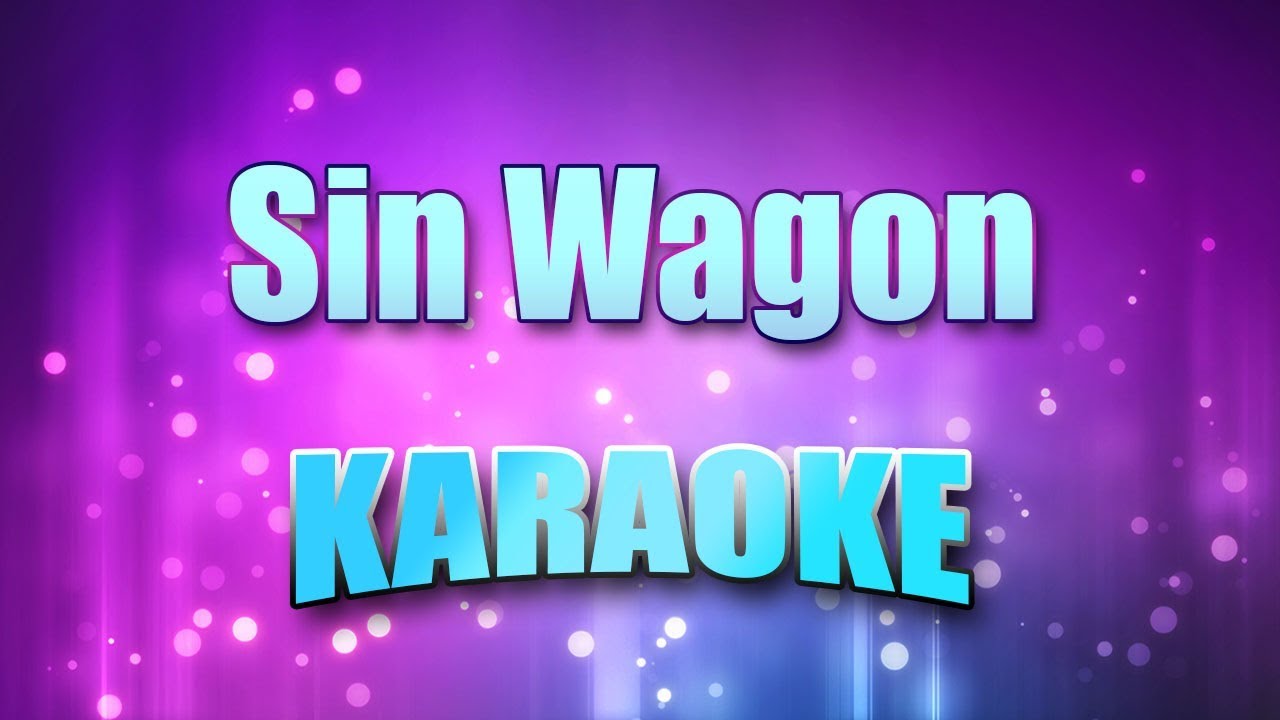 Dixie Chicks - Sin Wagon (Karaoke & Lyrics)