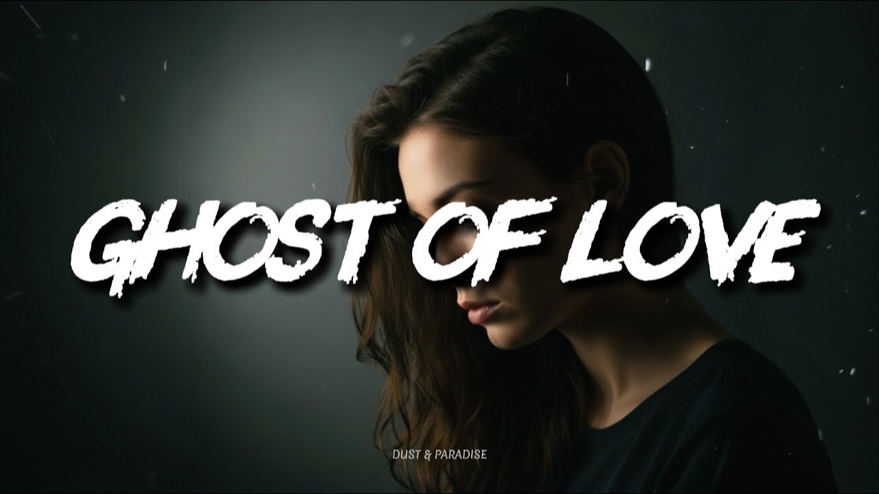 Dust & Paradise • Ghost of Love (Lyrics)