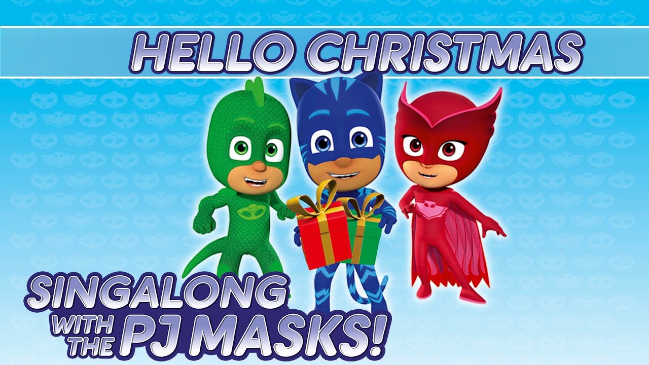 PJ Masks Singalong - ♪♪ Hello Christmas ♪♪ (10 mins)