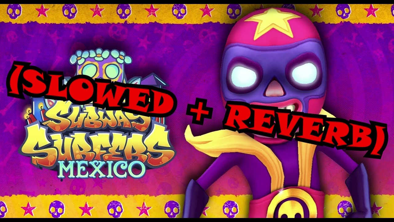 Subway Surfers México 2022 Music (Slowed + Reverb)