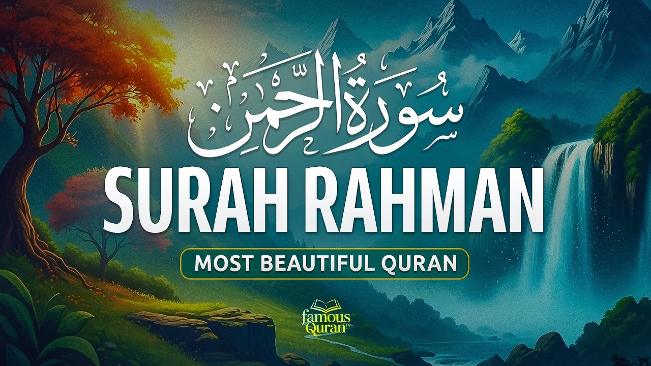 Surah Ar-Rahman (سورة الرحمن) | Ultimate Peaceful & Calming Recitation — Alaa Aqel