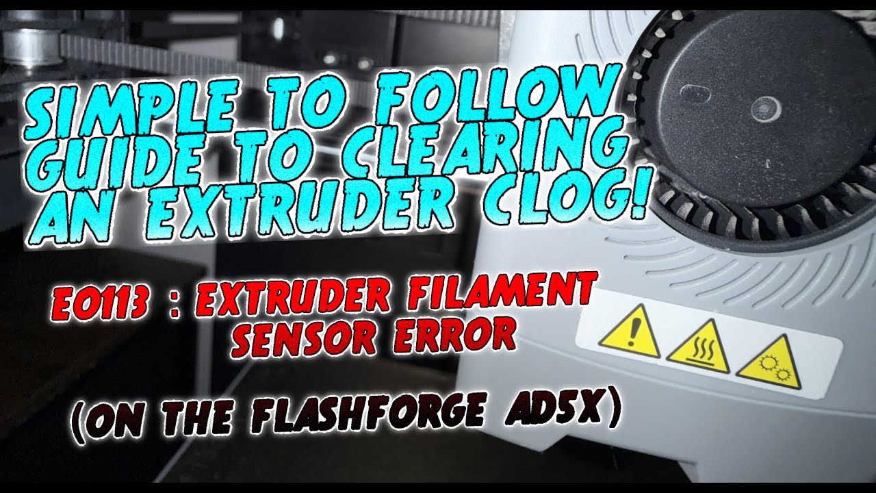 Flashforge AD5X : How to fix an Extruder Clog | E0113 error