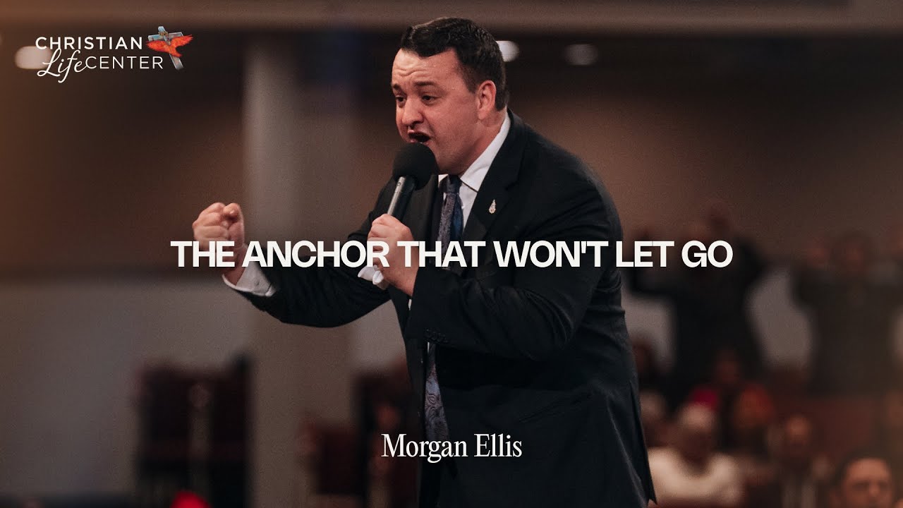 Sunday - January 18, 2026 - The Anchor That Won't Let Go - Morgan Ellis