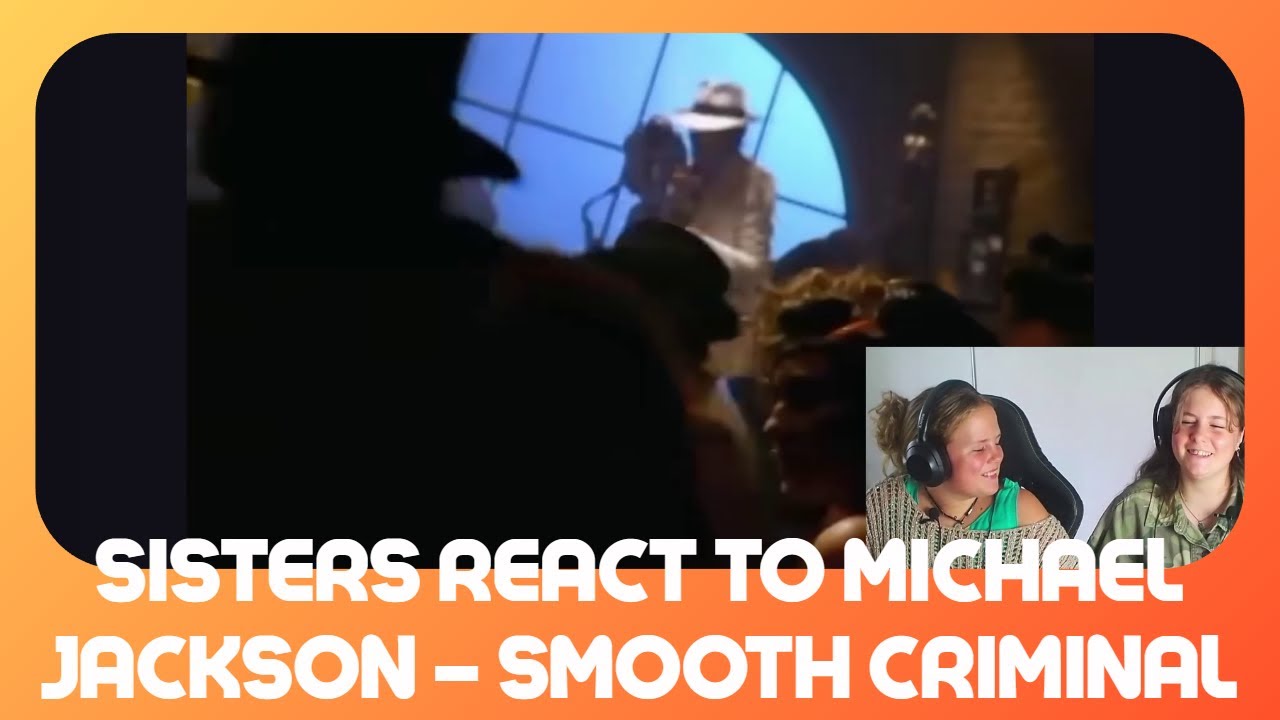 Sisters React to Michael Jackson – Smooth Criminal | First Time Watching!