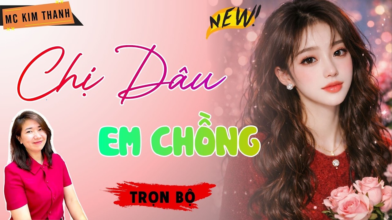 Truyện Ngôn Tình Official: Chị Dâu Em Chồng | MC Kim Thanh Diễn Đọc Hay Lắm