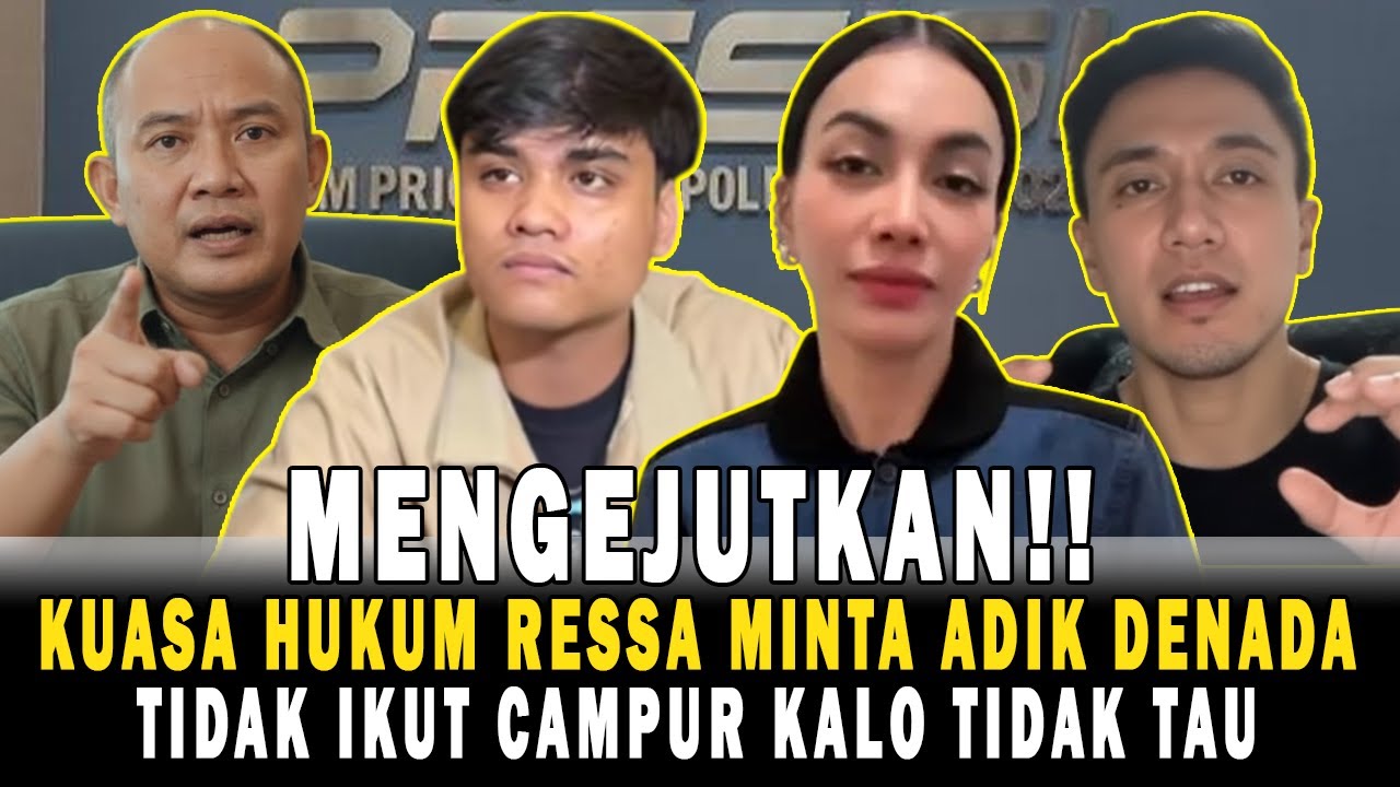 KUASA HUKUM RESSA MARAH‼️ADIK DENADA IKUT CAMPUR⁉️DIAM SAJA KALO TIDAK TAHU APA-APA‼️