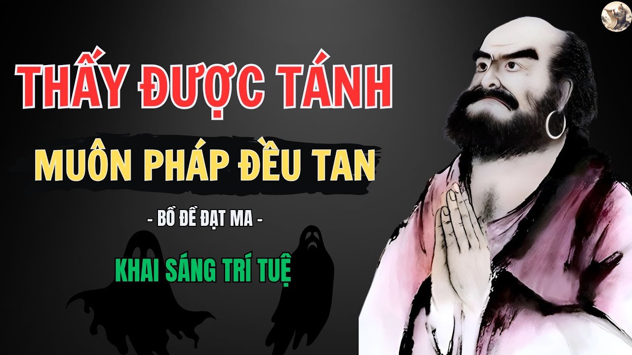 BÍ MẬT lời dạy của BỒ ĐỀ ĐẠT MA I Khai Sáng TÂM TRÍ