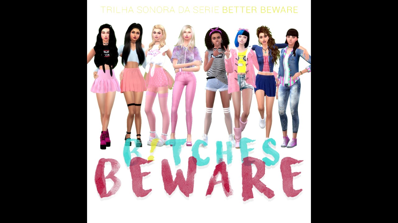 Better Beware - B!tches Beware (Trilha Sonora Abertura)