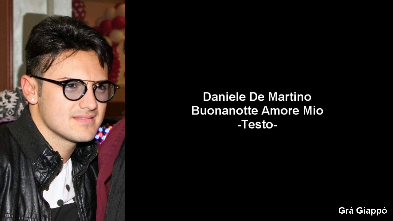 BUONA NOTTE AMORE MIO ( DANIELE DE MARTINO )❤❤