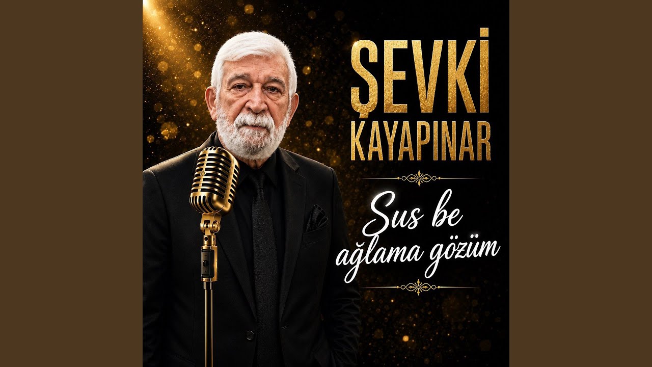 Sus Be Ağlama Gözüm