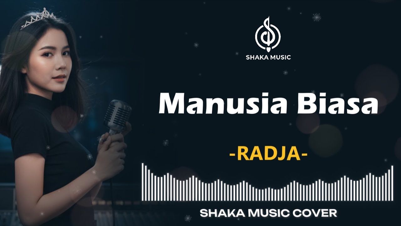 MANUSIA BIASA - RADJA | VIDEO LYRIC BY SHAKA MUSIC COVER