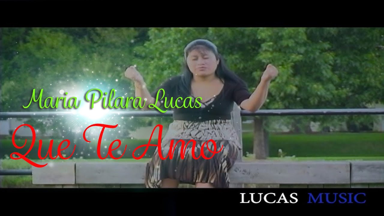 Maria Pilara Lucas-Yo Te Amo(Video Oficial)