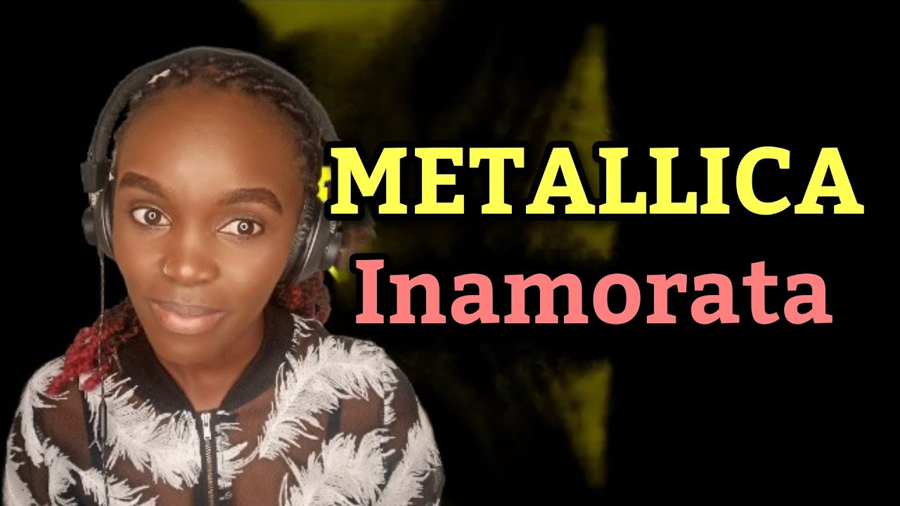 African Girl First Time Hearing Metallica: Inamorata (Official Lyric Video) (REACTION)